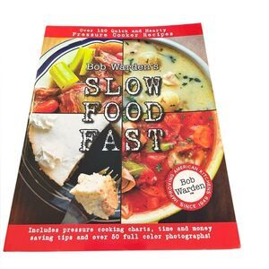 Bob Warden's Slow Food Fast Cookbook